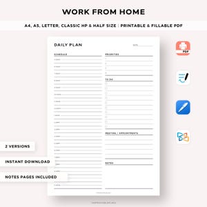 May include: A black and white printable daily planner with sections for schedule, priorities, to do, meeting/appointments, and notes. The planner is titled "Daily Plan" and has the text "Work From Home" at the top. The planner is available in A4, A5, Letter, Classic HP, and Half sizes.