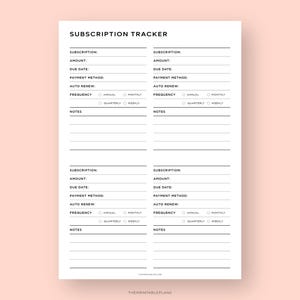 May include: A printable subscription tracker with four sections for listing subscription details. Each section includes fields for subscription name, amount, due date, payment method, auto renew, frequency, and notes.