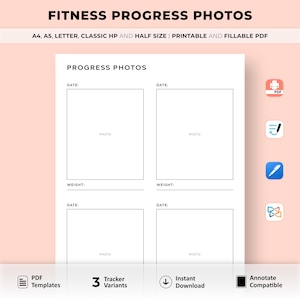 May include: Printable fitness progress photo tracker with space for four photos, dates, and weight measurements. The tracker is designed for use with a PDF editor.