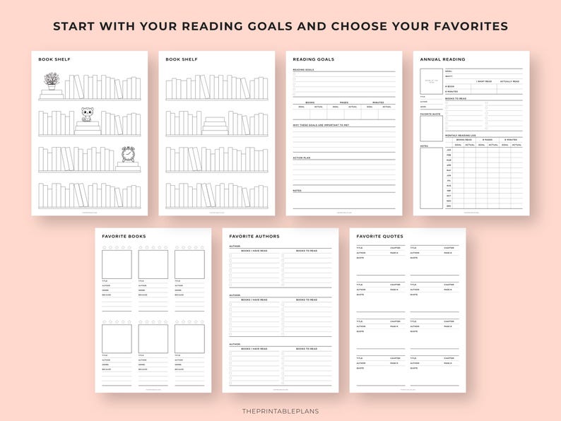 May include: A collection of printable reading journal pages with a light pink background. The pages include sections for book shelves, reading goals, annual reading, favorite books, authors, and quotes. The text "START WITH YOUR READING GOALS AND CHOOSE YOUR FAVORITES" is at the top.