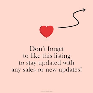 May include: A red heart graphic with a black arrow on a light pink background. Text reads, "Don't forget to like this listing to stay updated with any sales or new updates!"