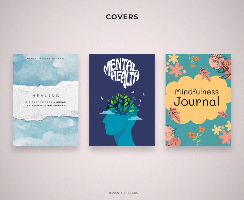 May include: Three journal covers with the text "Mental Health Journal" and "Mindfulness Journal". The first journal has a watercolor design with the text "Healing, It's okay to take a break, just keep moving forward." The second journal has a silhouette of a head with a tree design. The third journal has a floral design.