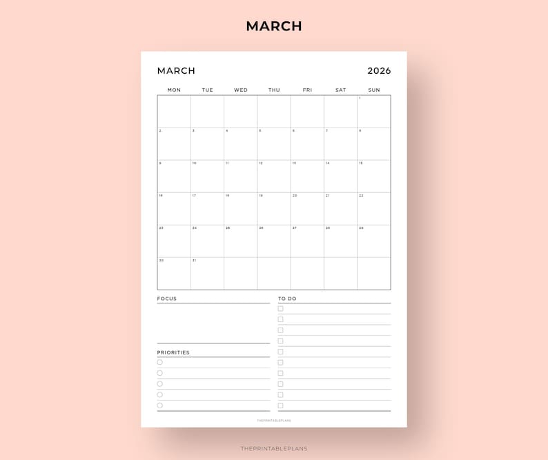 May include: A monochrome March 2026 calendar with space for notes and tasks. The calendar grid is surrounded by sections for "FOCUS", "TO DO", and "PRIORITIES". The month and year are displayed at the top. The text "THEPRINTABLEPLANS" is at the bottom.