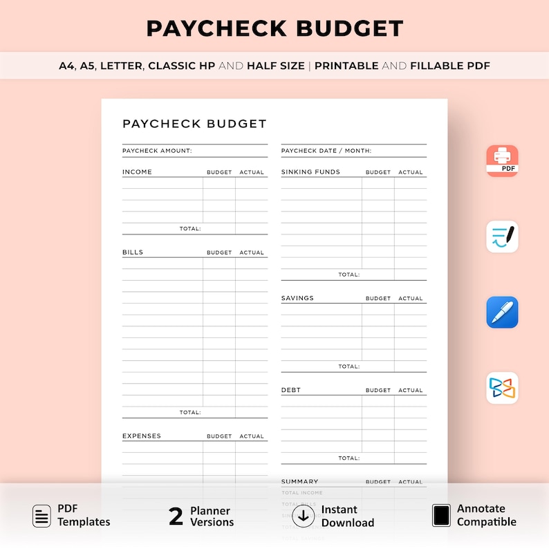 May include: Printable budget planner with sections for income, bills, expenses, savings, debt, and sinking funds. The planner includes columns for budget and actual amounts. The document is available in multiple sizes and is printable and fillable.