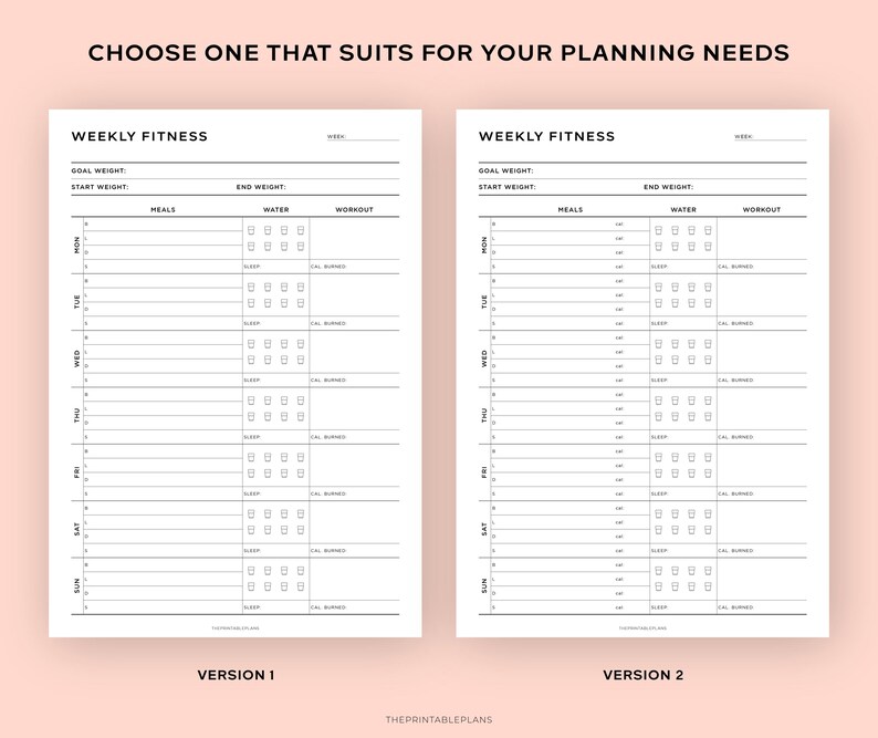 May include: Two black and white printable weekly fitness trackers with sections for goal weight, start weight, end weight, meals, water, sleep, calories burned, and workout. The top of each tracker says "Weekly Fitness" and the bottom says "Version 1" and "Version 2".
