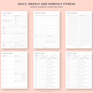 May include: A collection of six white fitness planner pages with black text on a light pink background. The pages include sections for daily, weekly, and monthly fitness tracking, including a water tracker. The text at the top reads "DAILY, WEEKLY AND MONTHLY FITNESS" and "SUNDAY & MONDAY STARTS INCLUDED."