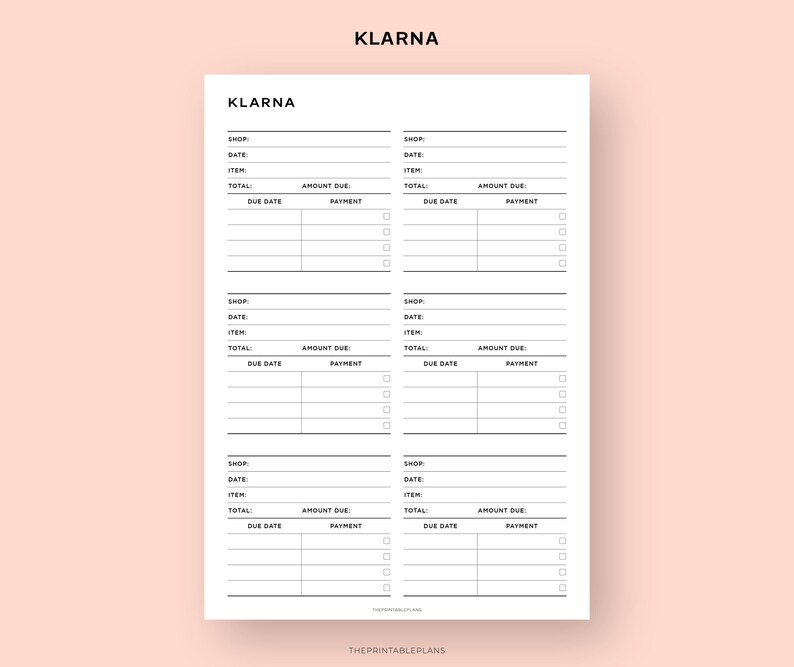 May include: A printable planner page with the title "Klarna" and sections for tracking purchases, due dates, and payments. The page is divided into three sections, each with fields for shop, date, item, total, amount due, due date, and payment.