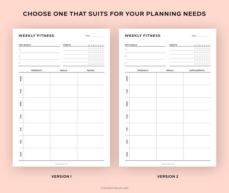 May include: Two printable weekly fitness planner templates. The first template has sections for top goals, habits, workout, meals, and notes. The second template has sections for top goals, habits, workout, meals, and supplements. Both templates have a daily schedule from Monday to Sunday.