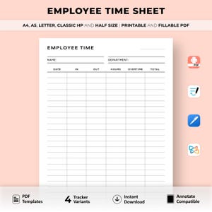 May include: A white printable employee time sheet with the title "EMPLOYEE TIME SHEET" at the top. The sheet includes sections for name, department, date, in, out, hours, overtime, and total. The sheet is available in A4, A5, Letter, Classic HP, and half sizes.