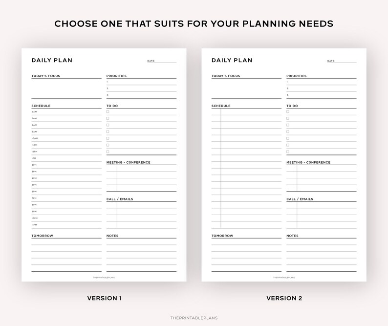 May include: Two black and white daily planner templates with the text "Daily Plan" at the top of each page. The left page is labeled "Version 1" and the right page is labeled "Version 2". Each page has sections for "Today's Focus", "Priorities", "Schedule", "To Do", "Meeting - Conference", "Call/Emails", "Tomorrow", and "Notes".