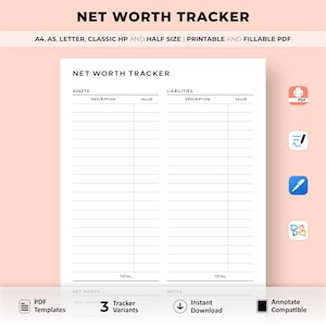 May include: A printable net worth tracker with sections for assets and liabilities. The tracker has columns for description and value. The document is available in multiple sizes and is printable and fillable.