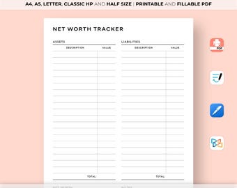 May include: A printable net worth tracker with sections for assets and liabilities. The tracker has columns for description and value. The document is available in multiple sizes and is printable and fillable.