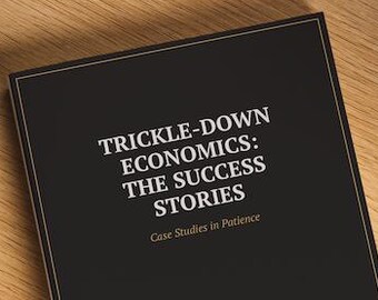 Notebook - Trickle-Down Economics: The Success Stories