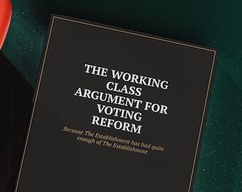 The Working Class Argument for Voting Reform