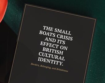 The small boats crisis and its effect on British cultural identity.
