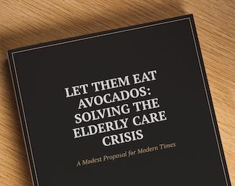 Let them eat Avocados: Solving the elderly care crisis