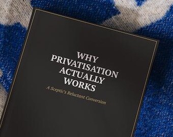 Notebook - Why Privatisation Actually Works