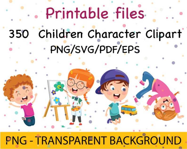 May include: A set of 350 printable children character clipart images in PNG, SVG, PDF, and EPS formats. The images feature children of different ages and ethnicities engaged in various activities, such as painting, playing with a toy bus, and doing a handstand. The images have a transparent background.