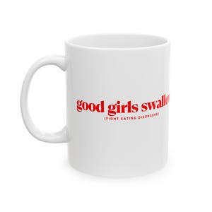 Ceramic Mug - Naughty Holiday Gift - &#39;Good Girls Swallow&#39; - Funny Coffee Cup, Inappropriate Tea Mug, Adult Humor Gift, Christmas Present,