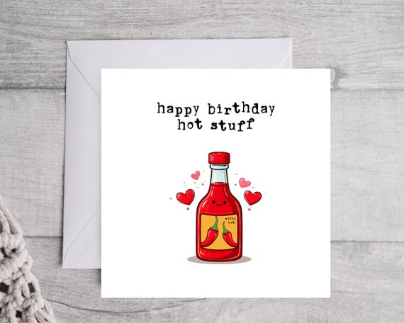 Happy Birthday Hot Stuff Card, Hot Sauce Card For Partner, Boyfriend, Girlfriend, Husband, Wife