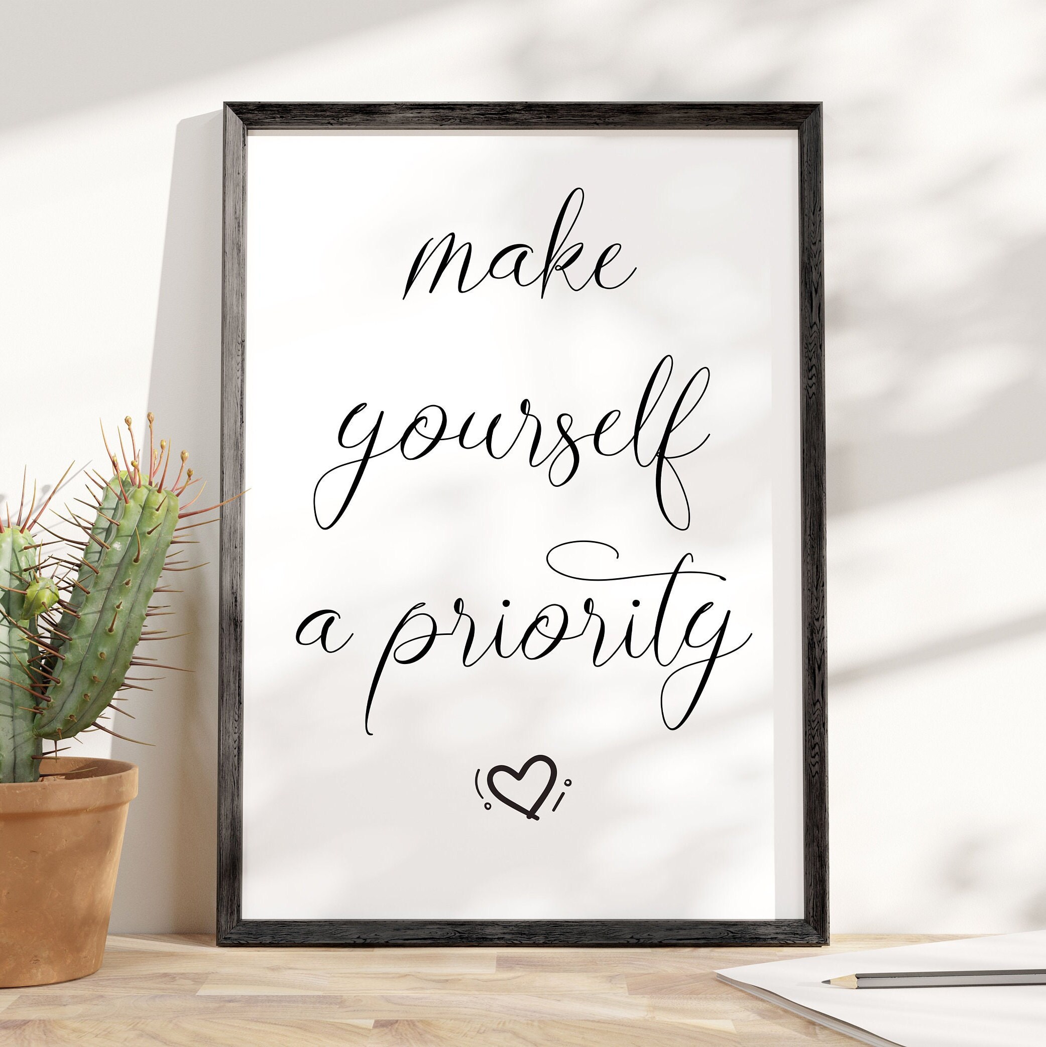 Make Yourself a Priority Quotes, Love Quotes Wall Art Gift , Female Quotes  Prints, Nice Quotes Prints, Inspirational Quotes Prints. - Etsy