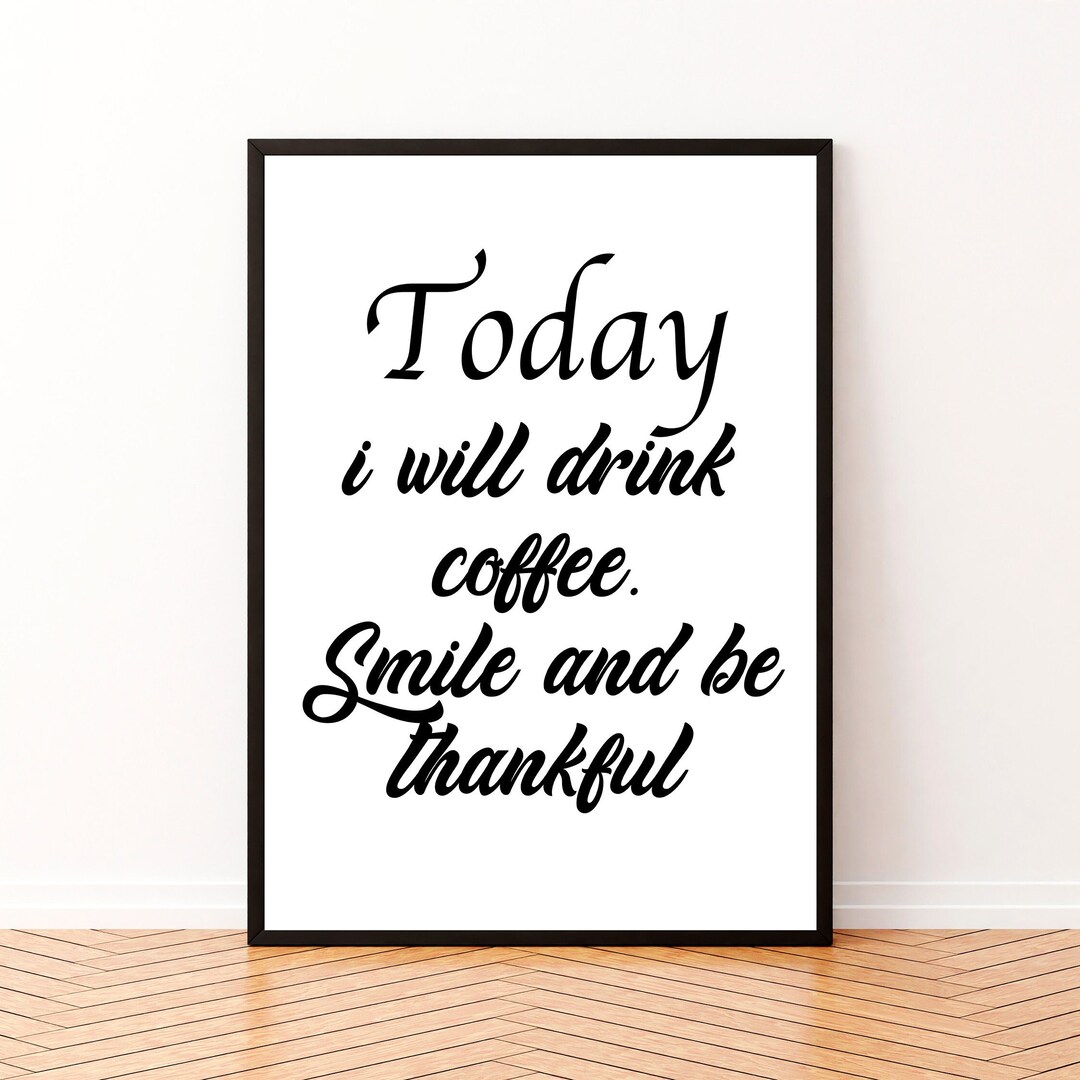 Positive Bar Quotes, Drink Coffee Be Thankful, Sayings Bar Prints