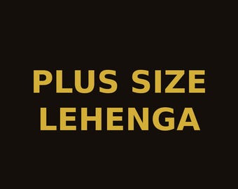 Plus Size Custom Lehenga: Express Delivery Available