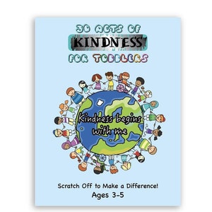 May include: A blue book cover with the title "30 Acts of Kindness for Toddlers". The cover features a colorful illustration of children holding hands around a globe with the text "Kindness begins with me". The book is designed for ages 3-5 and includes a scratch-off feature.
