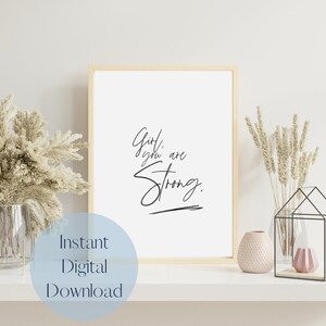 Girl You Are Strong - Digital Art Print - Feminist Motivational Inspiring Affirmation Art Print- Monochrome Minimalist Typography
