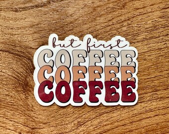 But First Coffee Vinyl Sticker, Glossy Waterproof Decal