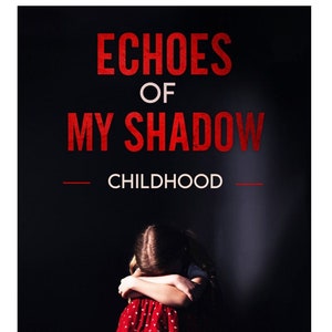 May include: Book cover with the title "Echoes of My Shadow - Childhood" in red text. A young girl in a red dress sits with her head down and arms wrapped around her legs. The author's name, "Robin Ginther Venneri", is printed in white at the bottom of the cover.