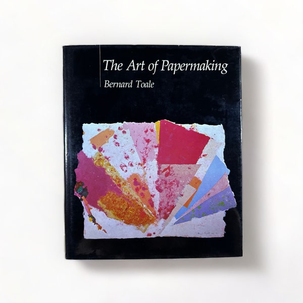 The Art of Papermaking Hardcover Book by Bernard Toale | Davis Publications Inc | 1983 |History, Techniques, Materials - Art Enthusiast Gift