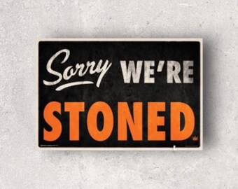 Waterproof Vinyl Sticker Sorry We’re Stoned
