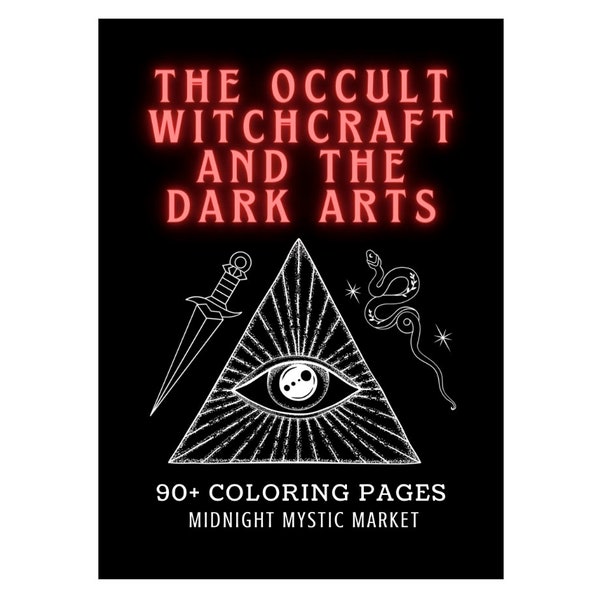 The Occult, Witchcraft, and The Dark Arts | 90+ Coloring Pages | Digital Download Book | NEW Updates