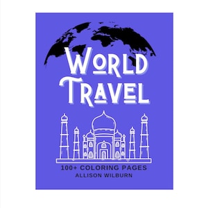 World Travel | 100+ Coloring Pages | Digital Download Book