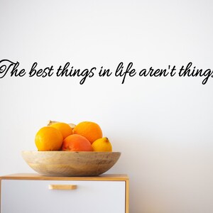 The Best Things in Life Aren't Things - Vinyl Wall Decal Yoga Studio Decals Motivational Wall Art Great Gift Decals Meditation Room Decals