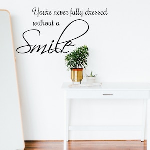You're Never Fully Dressed Without a Smile - Etsy