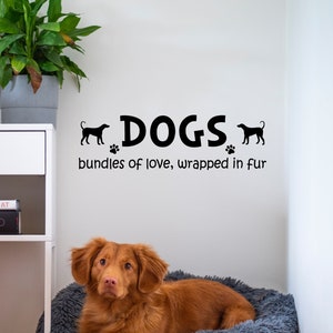 Dogs Bundles of Love Wrapped in Fur Vinyl Wall Decal Pet Love Wall Decals Dog Pet Cat Decals for Groomer Office Decor Vet Office Wall Decor