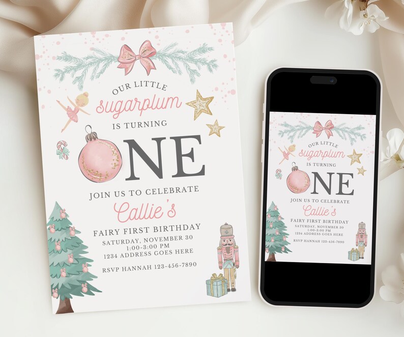 May include: A printed birthday invitation and a smartphone displaying the same digital invitation. The design features a pink ornament, a nutcracker, a Christmas tree, a ballerina, and gold stars with the text Our Little Sugarplum Is Turning One.