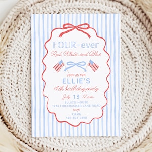May include: A rectangular invitation with a red and white scalloped border, featuring the text "FOUR-ever Red, White, and Blue." It includes the text "ELLIE'S 4th birthday party" and details for the event, with American flags and a bow.