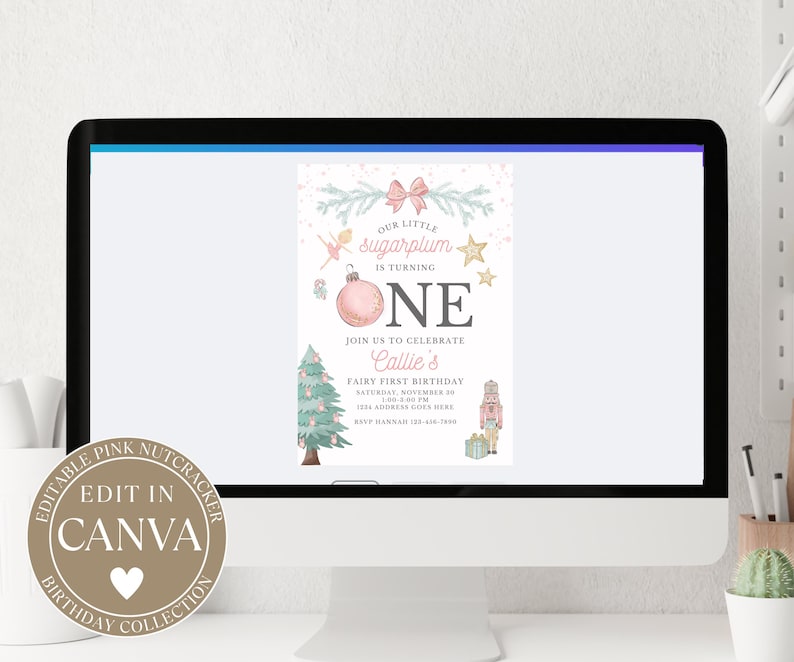 May include: A digital birthday invitation displayed on a computer screen featuring a pink bow, a ballerina, a star, a pink ornament, a Christmas tree, and a nutcracker. The text reads: Our little sugarplum is turning ONE. Join us to celebrate Callie's fairy first birthday.