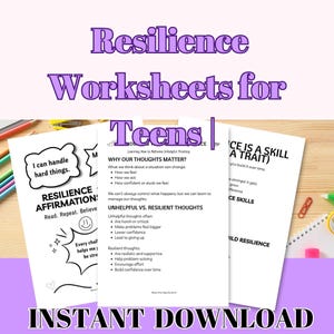 May include: A collection of white worksheets with the title "Resilience Worksheets for Teens" in purple. The worksheets contain text about resilience, affirmations, and building confidence. The words "Instant Download" are at the bottom.