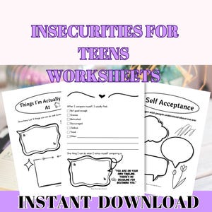May include: Three white worksheets with black text and illustrations. The worksheets are titled "Insecurities for Teens Worksheets" and "Instant Download". The worksheets include prompts for self-reflection and self-acceptance.