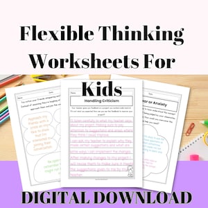May include: A set of three printable worksheets for kids on handling criticism, dealing with fear or anxiety, and approaching friends. The worksheets have black and white text and illustrations on a white background. The title of the worksheets is "Flexible Thinking Worksheets for Kids".