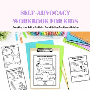 May include: A workbook titled "Self-Advocacy Workbook for Kids" with the text "Speaking Up, Asking for Help, Social Skills, Confidence Building." The image includes worksheets with illustrations and text about voice types and self-advocacy superpowers. Colored pencils and notebooks are also visible.