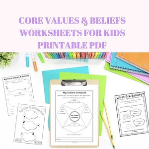 May include: A set of printable PDF worksheets titled Core Values & Beliefs Worksheets for Kids. The pages include My Core Values & Beliefs, My Top 3 Values Are, My Values Compass, and What Are Beliefs, featuring black text on white paper.