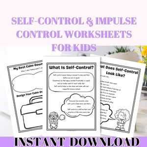 May include: Three printable worksheets for kids with the titles "My Best Calm-Down", "What Is Self-Control?", and "What Does Self-Control Look Like?". The worksheets are black and white and feature text and illustrations. The text at the top reads "SELF-CONTROL & IMPULSE CONTROL WORKSHEETS FOR KIDS".