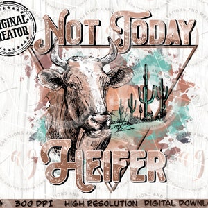 Western Cow Png, Not Today Heifer Png, Western Png, Cow png, Western Sublimation png, Country Western Cow Png, Heifer Png Design