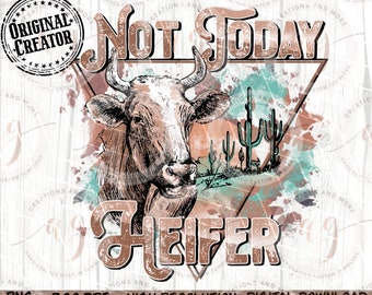 Western Cow Png, Not Today Heifer Png, Western Png, Cow png, Western Sublimation png, Country Western Cow Png, Heifer Png Design