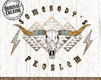 Western Png, Boho Skull Somebody's Problem Png, Western Sublimation Png, Western Shirt Design Png, Western Cowboy Png, Western Design